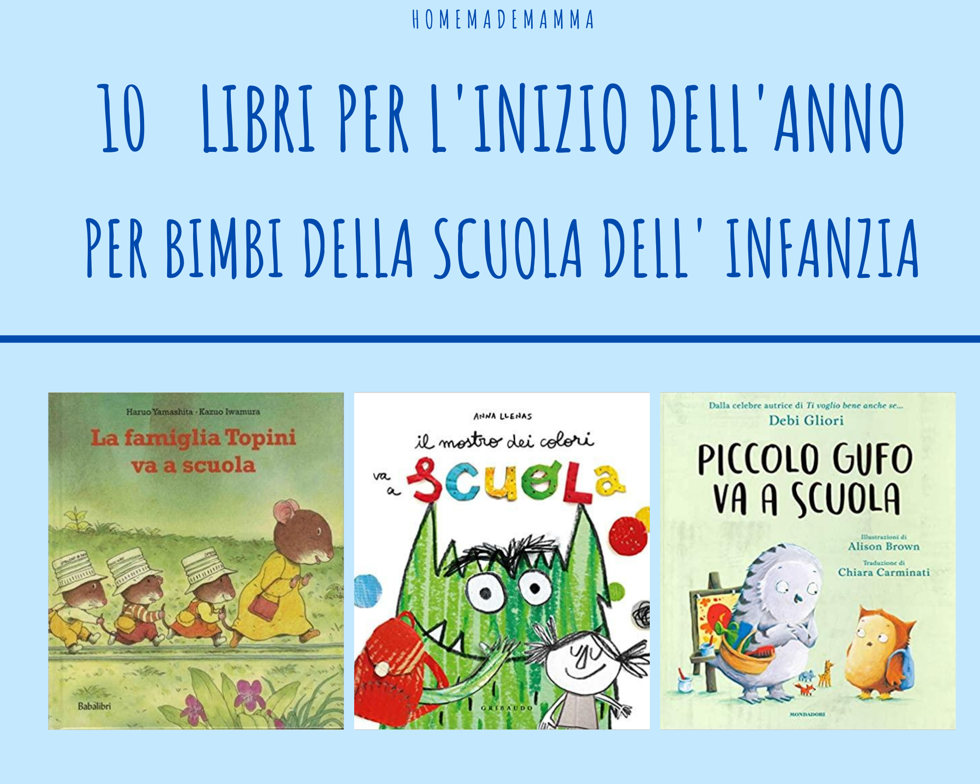 10 Libri Per L Inizio Del Nuovo Anno Scolastico Per Bimbi Della Scuola Dell Infanzia